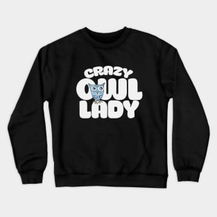 Crazy Owl Lady Crewneck Sweatshirt